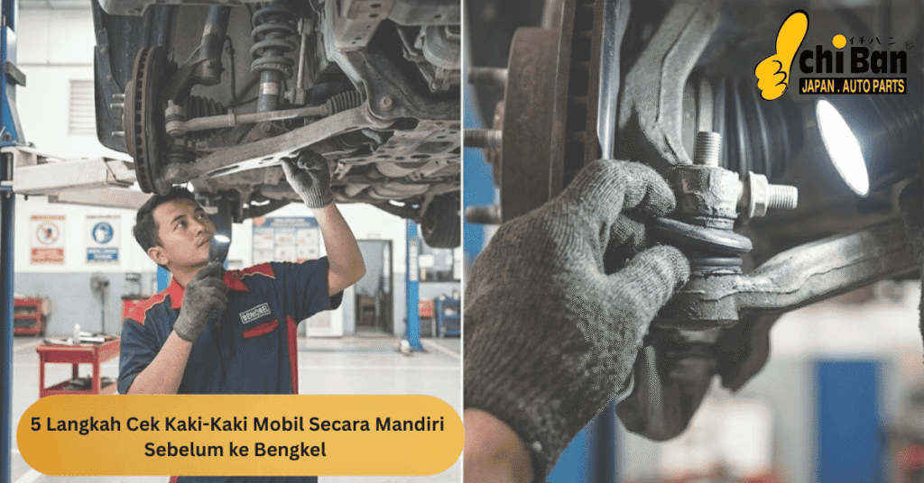 5 Langkah Cek Kaki Kaki Mobil Secara Mandiri Sebelum ke Bengkel