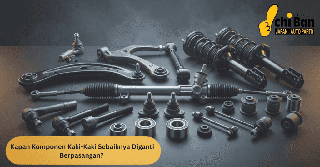 Kapan Komponen Kaki Kaki Sebaiknya Diganti Berpasangan