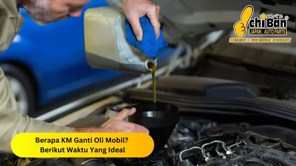 berapa km ganti oli mobil