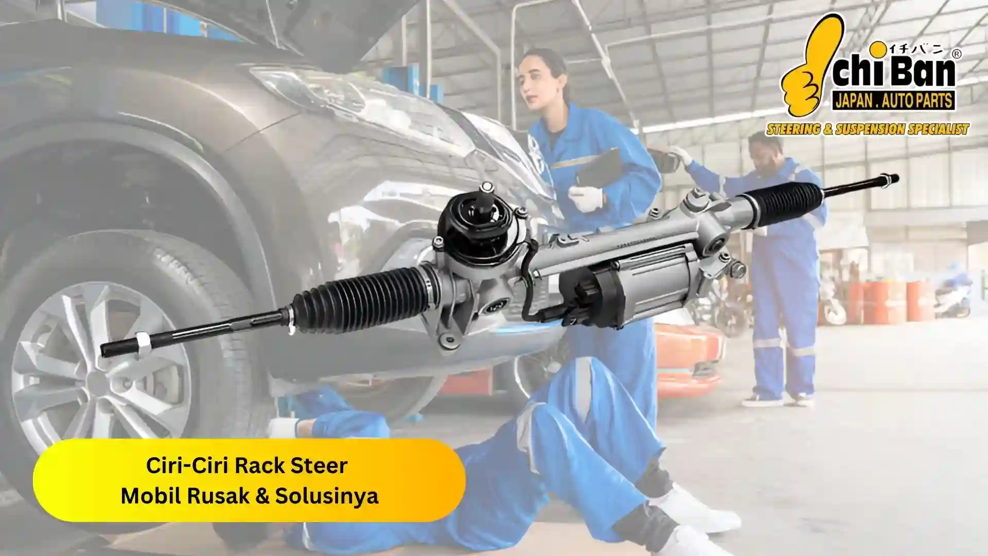 ciri-ciri Rack Steer mobil rusak