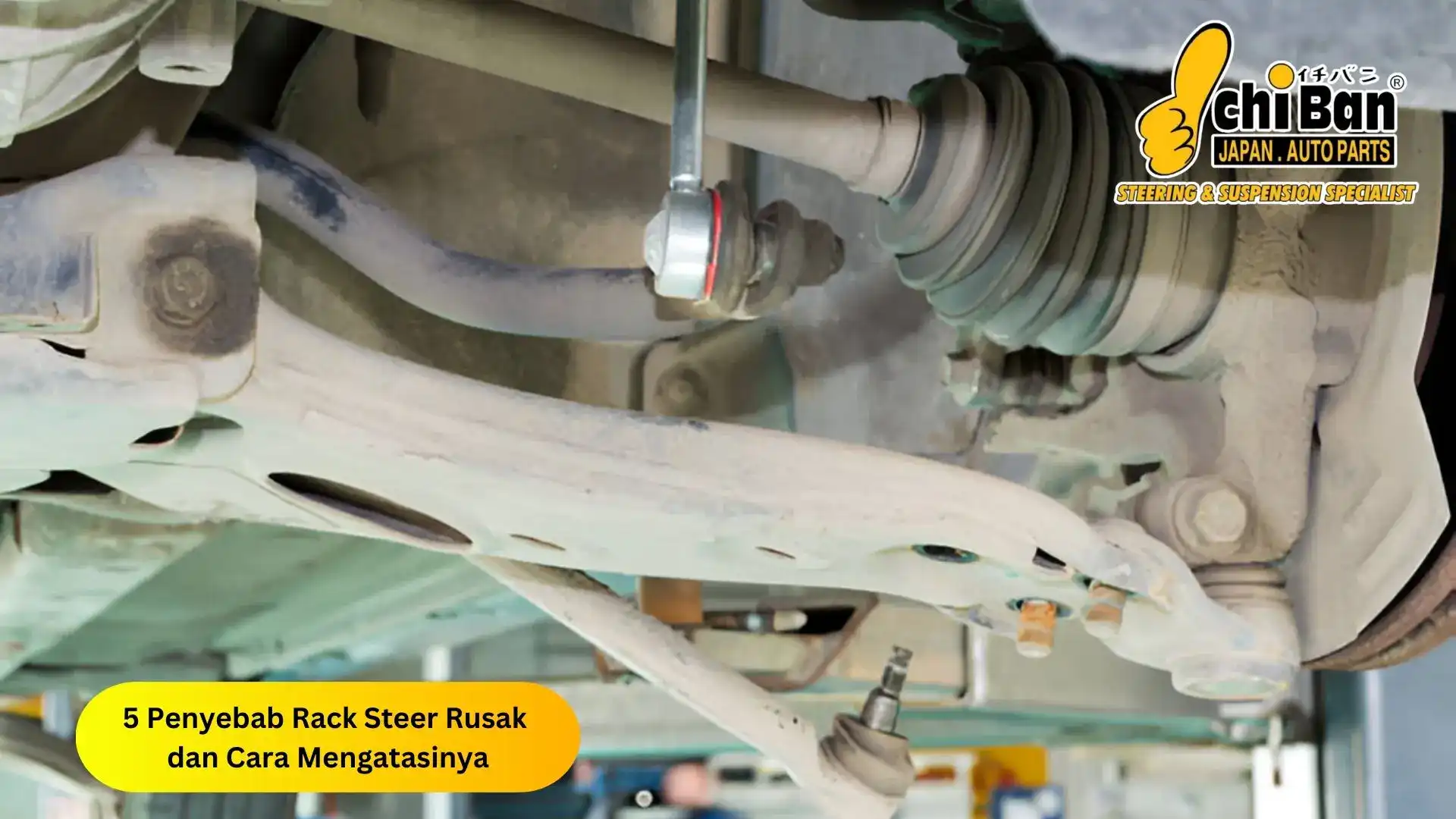 penyebab rack steer rusak