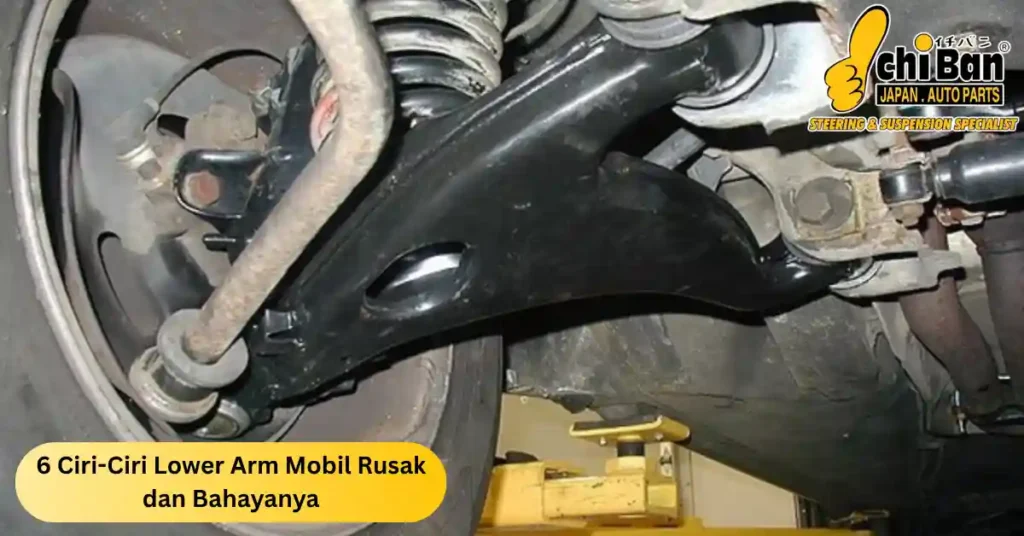 ciri ciri lower arm mobil rusak