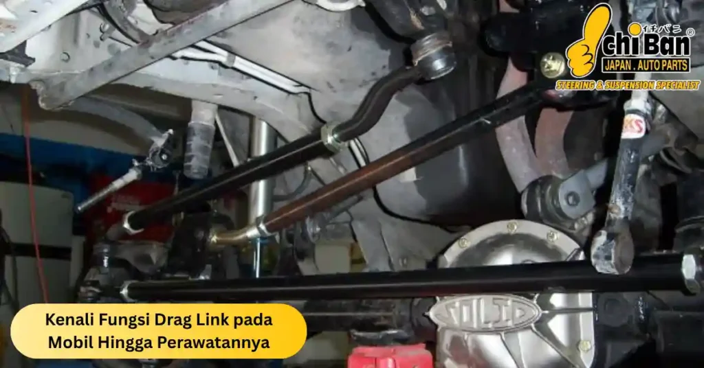 fungsi Drag Link pada mobil