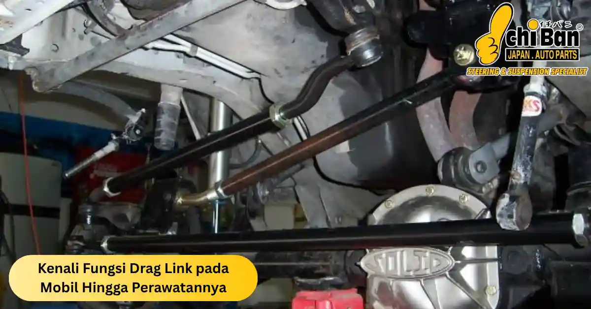 fungsi Drag Link pada mobil
