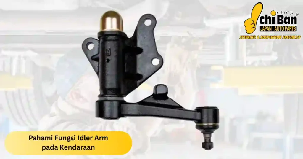 fungsi idler arm